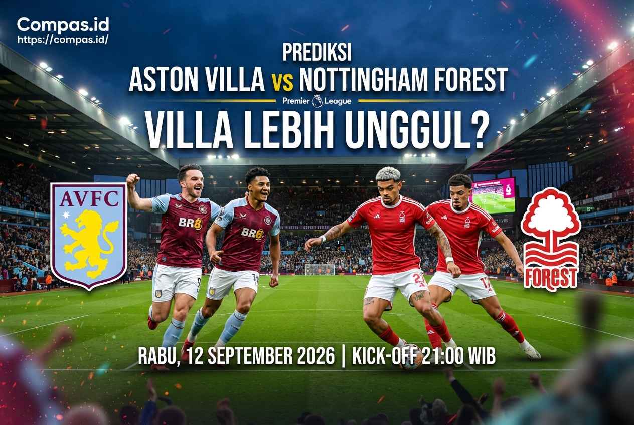 Prediksi Aston Villa vs Nottingham Forest: Villa Lebih Unggul?