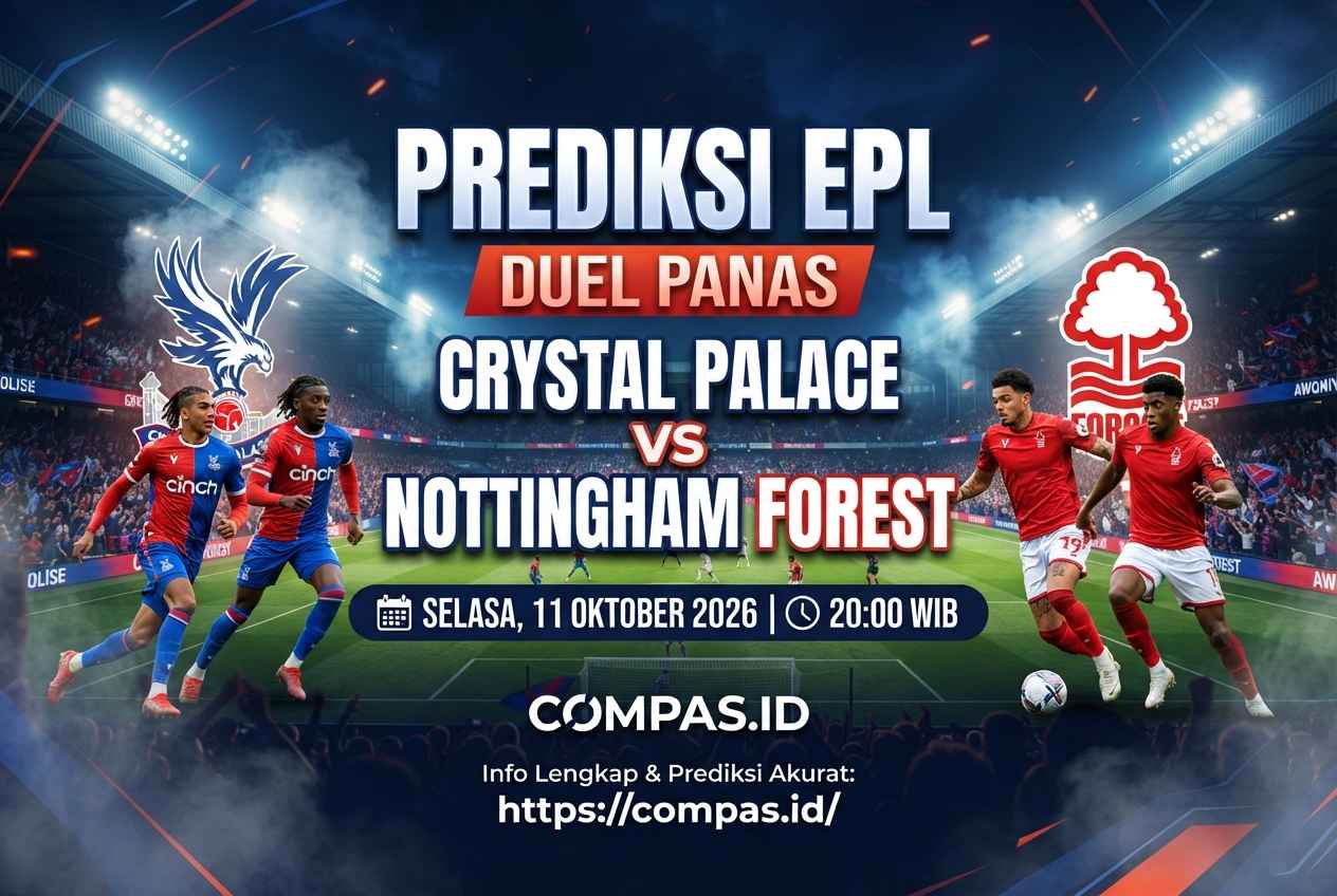 Prediksi Crystal Palace vs Nottingham Forest, Duel Panas EPL