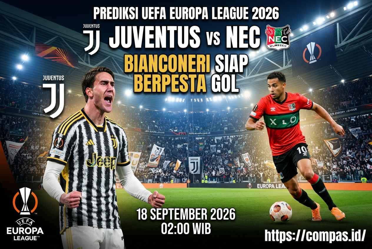 Prediksi Juventus vs NEC 2026: Bianconeri Siap Berpesta Gol