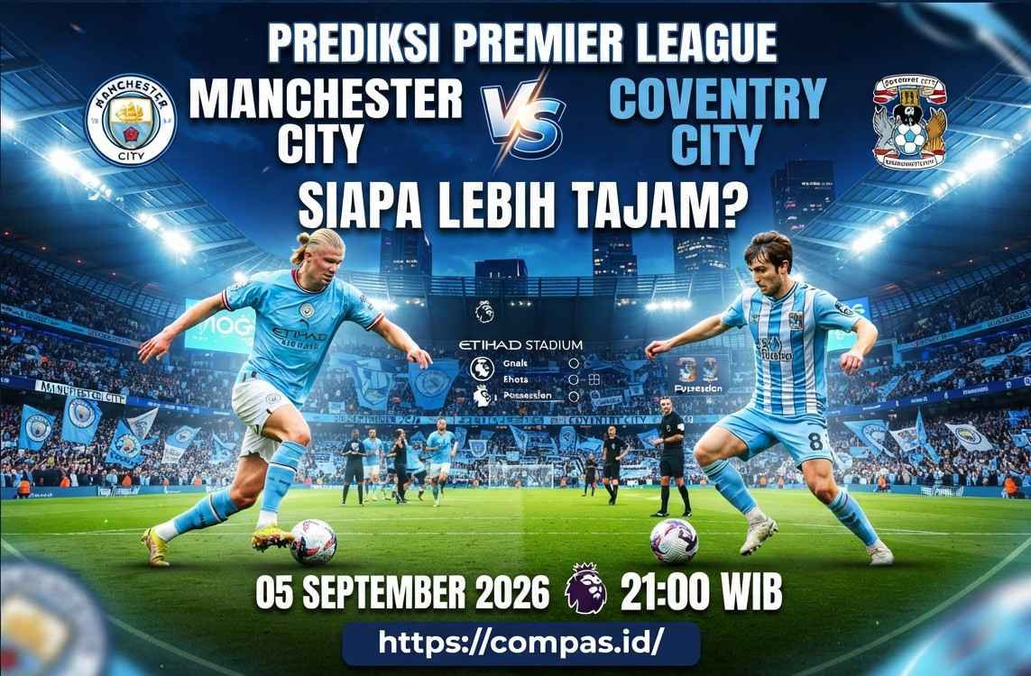 Prediksi Man City vs Coventry 5 September, Siapa Lebih Tajam?
