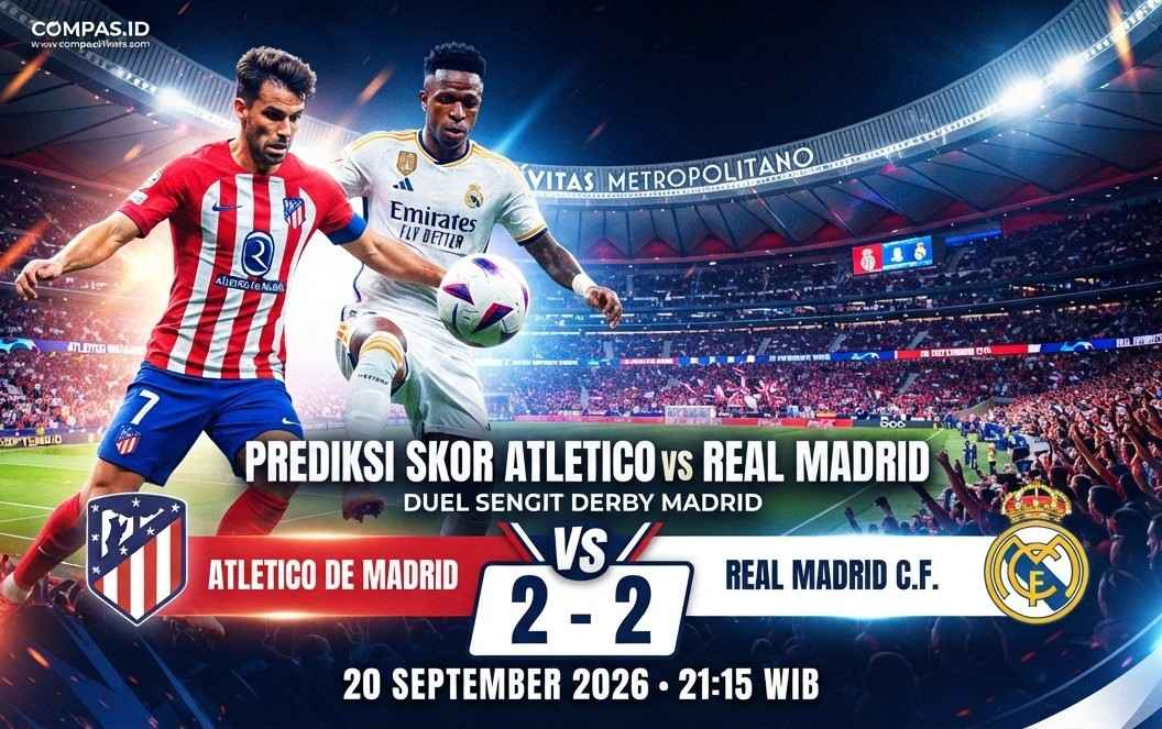 Prediksi Skor Atletico vs Real Madrid, Duel Sengit Derby Madrid