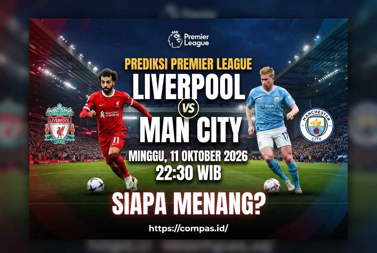 Prediksi Liverpool vs Man City 11 Oktober 2026, Siapa Menang?